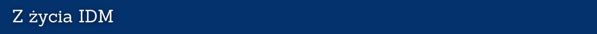 Z życia IDM