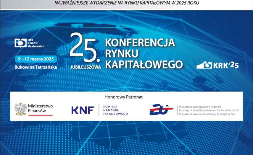 Najważniejsze Wydarzenie Na Rynku Kapitałowym w 2025 roku. 25. jubileuszowa Konferencja Rynku Kapitałowego. Odbędzie się 9-12 marca 2025 w Bukowinie Tatrzańskiej. Organizatorem jest Izba Domów Maklerskich.